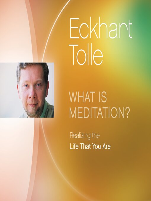 Title details for What Is Meditation? by Eckhart Tolle - Available